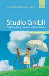 Studio Ghibli : The Films of Hayao Miyazaki and Isao Takahata