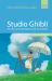 Studio Ghibli : The Films of Hayao Miyazaki and Isao Takahata Studio Ghibli : The Films of Hayao Miyazaki and Isao Takahata