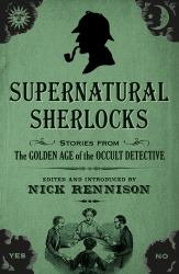 Supernatural Sherlocks : Stories from the Golden Age of the Occult Detective
