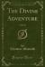 The Divine Adventure : A Novel (Classic Reprint)