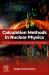 Calculation Methods in Nuclear Physics : Nuclear and Thermonuclear Processes