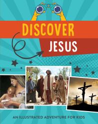 Discover Jesus : An Illustrated Adventure for Kids