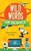 Wild Words of Science : 90 Devotions for Kids