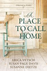 A Place to Call Home : 3 Old West Romance Adventures