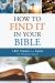 How to Find It in Your Bible : 1,001 Themes and Topics for Personal Study