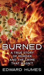 Burned : A Story of Murder and the Crime That Wasn't