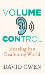 Volume Control : Hearing in a Deafening World