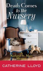 Death Comes to the Nursery : A Kurland St. Mary Mystery