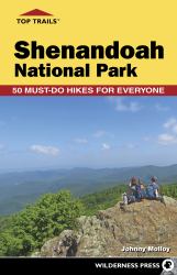 Top Trails: Shenandoah National Park : 50 Must-Do Hikes for Everyone