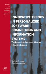 Innovative Trends in Personalized Software Engineering and Information Systems : The Case of Intelligent and Adaptive e-Learning Systems