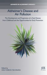 Alzheimer's Disease and Air Pollution : The Development and Progression of a Fatal Disease from Childhood and the Opportunities for Early Prevention