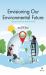 Envisioning Our Environmental Future : Stockholm+50 and Beyond