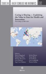 Caring Is Sharing -- Exploiting the Value in Data for Health and Innovation : Proceedings of MIE 2023