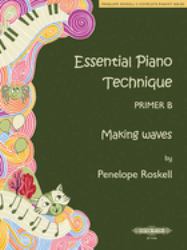 Essential Piano Technique Primer B -- Making Waves