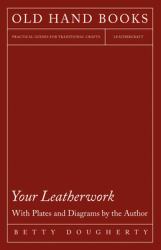 Your Leatherwork - Leather Craft and Design