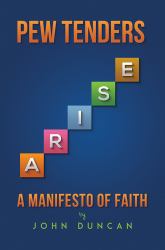 Pew Tenders Arise : A Manifesto of Faith