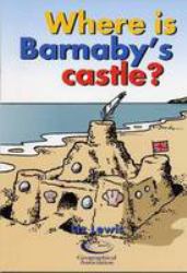 Let's Go to Brittany : Are We Nearly There Yet?: Barnaby at the Beach: Where Is Barnaby's Castle?