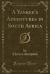 A Yankee's Adventures in South Africa (Classic Reprint)