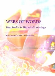 Webs of Words : New Studies in Historical Lexicogy