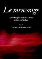 Le Mensonge : Multidisciplinary Perspectives in French Studies