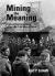 Mining the Meaning : Cultural Representations of the 1984-5 UK Miners Strike