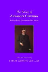 The Ballets of Alexander Glazunov : Scénes de Ballet, Raymonda and les Saisons