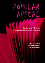 Popular Appeal : Books and Films in Contemporary Youth Culture