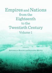 Empires and Nations from the Eighteenth to the Twentieth Century : Volume 1