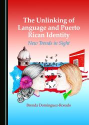 The Unlinking of Language and Puerto Rican Identity : New Trends in Sight