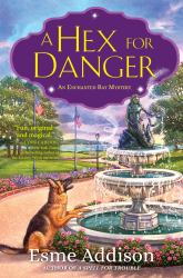 A Hex for Danger : An Enchanted Bay Mystery