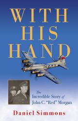 With His Hands : The Incredible Story of John C. Red Morgan