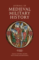 Journal of Medieval Military History : Volume VIII