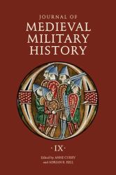 Journal of Medieval Military History : Soldiers, Weapons and Armies in the Fifteenth Century