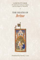 Lancelot-Grail: 7. the Death of Arthur : The Old French Arthurian Vulgate and Post-Vulgate in Translation