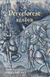 A Perceforest Reader : Selected Episodes from Perceforest: the Prehistory of Arthur's Britain