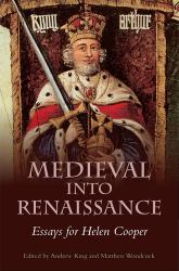 Medieval into Renaissance : Essays for Helen Cooper