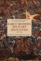 Early Modern Military Identities, 1560-1639 : Reality and Representation