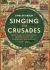 Singing the Crusades : French and Occitan Lyric Responses to the Crusading Movements, 1137-1336