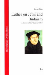Luther on Jews and Judaism : A Review of His 'Judenschriften'