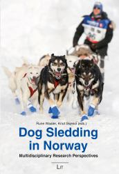 Dog Sledding in Norway : Multidisciplinary Research Perspectives