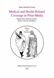 Medical and Health-Related Coverage in Print-Media : Pulitzer Prize Winning Articles, Books, Cartoons and Photos
