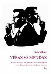 VERAX vs MENDAX : Whistleblowing and Ideology in Film and Media with Edward Snowden and Julian Assange