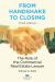From Handshake to Closing : The Role of the Commercial Real Estate Lawyer From Handshake to Closing : The Role of the Commercial Real Estate Lawyer