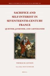 Sacrifice and Self-Interest in Seventeenth-Century France : Quietism, Jansenism, and Cartesianism