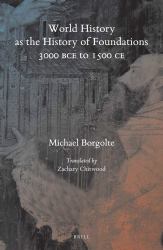 World History As the History of Foundations, 3000 BCE to 1500 CE