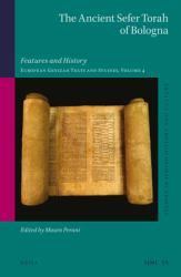 The Ancient Sefer Torah of Bologna : Features and History. European Genizah Texts and Studies, Volume 4