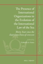 The Presence of International Organizations in the Evolution of the International Law of the Sea : Thirty Years since the Entry into Force of UNCLOS