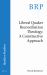Liberal Quaker Reconciliation Theology: a Constructive Approach Liberal Quaker Reconciliation Theology: a Constructive Approach