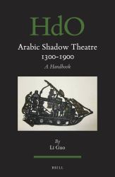 Arabic Shadow Theatre 1300-1900 : A Handbook