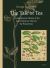 The Tale of Tea : A Comprehensive History of Tea from Prehistoric Times to the Present Day